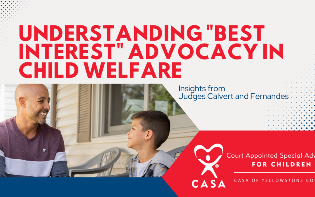 Understanding “Best Interest” Advocacy in Child Welfare: Insights from Judges Calvert and Fernandes