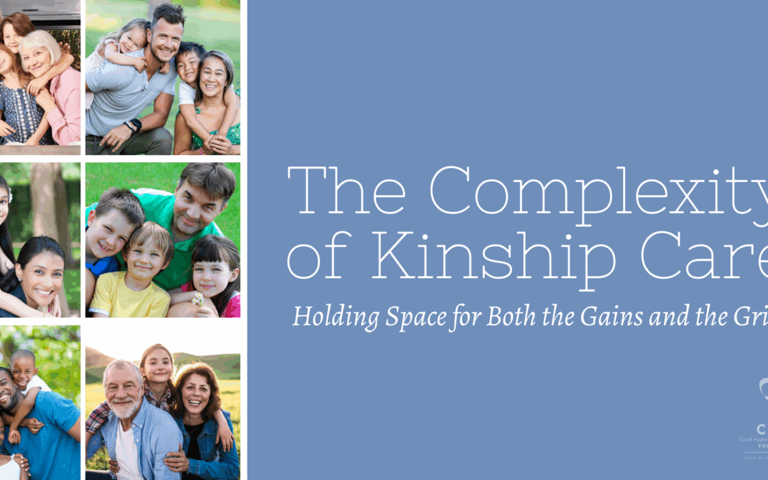 The Complexity of Kinship Care: Holding Space for Both the Gains and the Grief